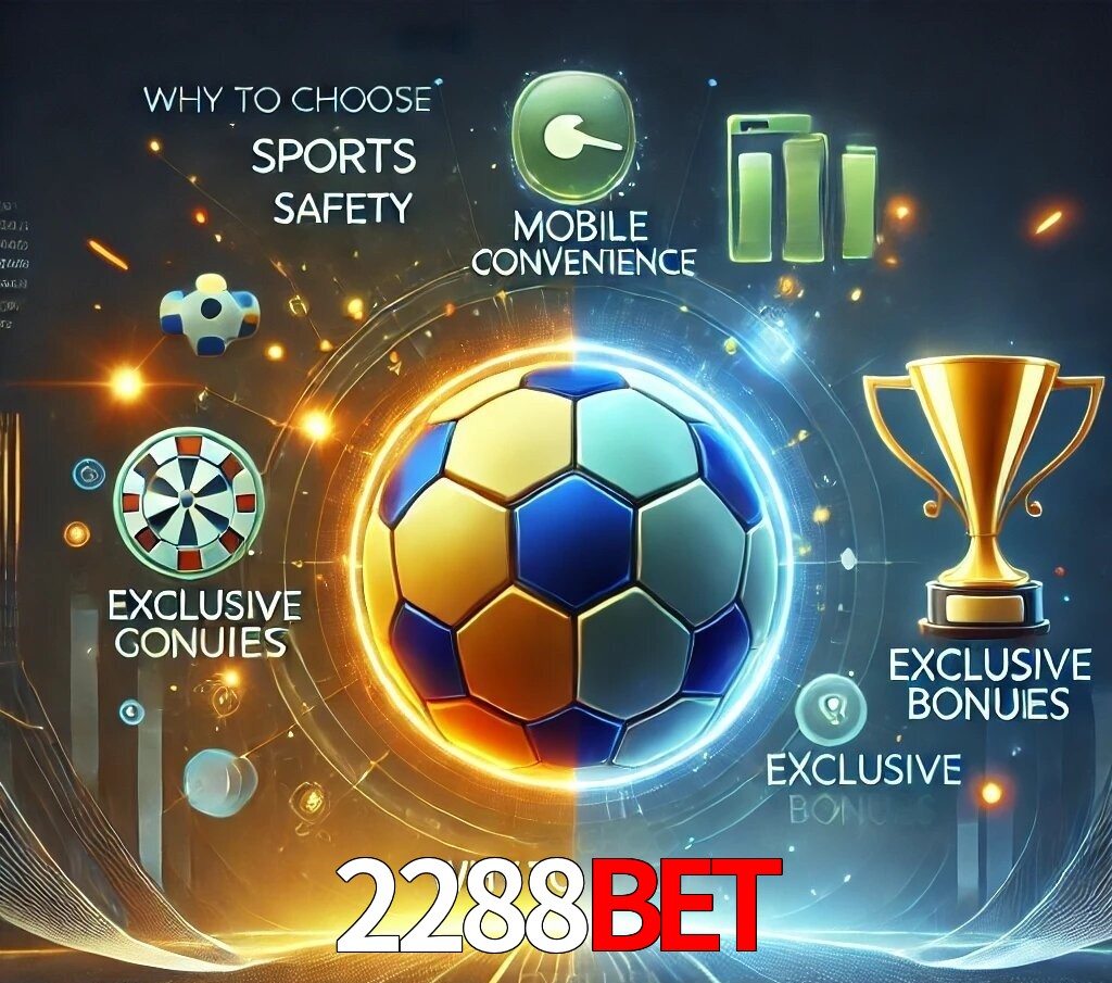 Por Que Escolher o 2288bet?
